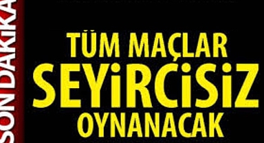 İstanbul'da bu sezon deplasman seyircisi yasaklandı
