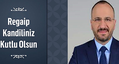 Başkanı Ekrem Sarısoy'dan Regaip Kandili Kutlama Mesajı