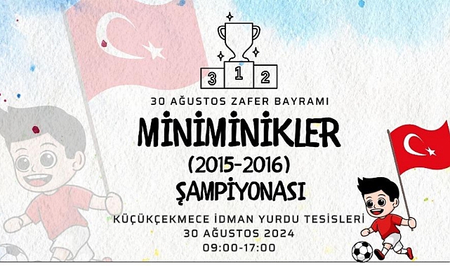 30 Ağustos Zafer Kupası minikler Turnuvası Başlıyor