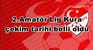 2.Amatör Lig kura çekim tarihi belli oldu