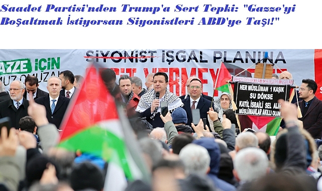 Saadet Partisi'nden Trump'a Sert Tepki: