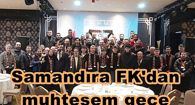 Samandıra FK’dan muhteşem gece