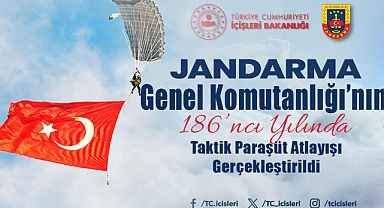 Jandarma Genel Komutanlığının 186’ncı Yılında Taktik Paraşüt Atlayışı Gerçekleştirildi