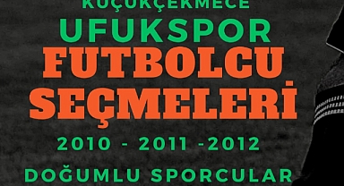 Küçükçekmece Ufuk Spor Altyapı Seçmeleri Başlıyor!