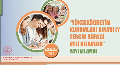 YKS Tercih Süreci Veli Kılavuzu yayımlandı.