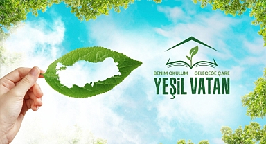 2025–2026 Eğitim Öğretim Yılında “Yeşil Vatan” İçin Seferberlik Başlıyor