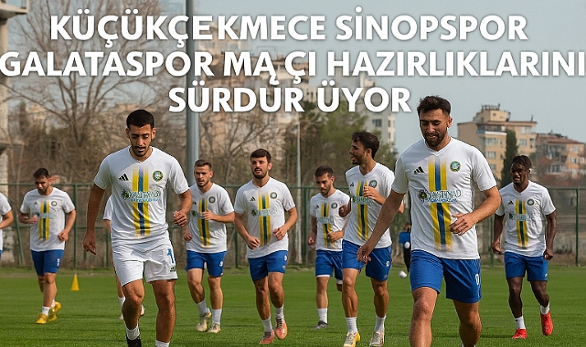 Küçükçekmece Sinopspor A.Ş, Galata Spor Deplasmanına Kararlı Hazırlanıyor