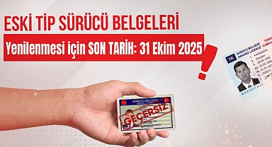 Eski Tip Sürücü Belgelerinin Yenilenmesi İçin Son Tarih: 31 Ekim 2025