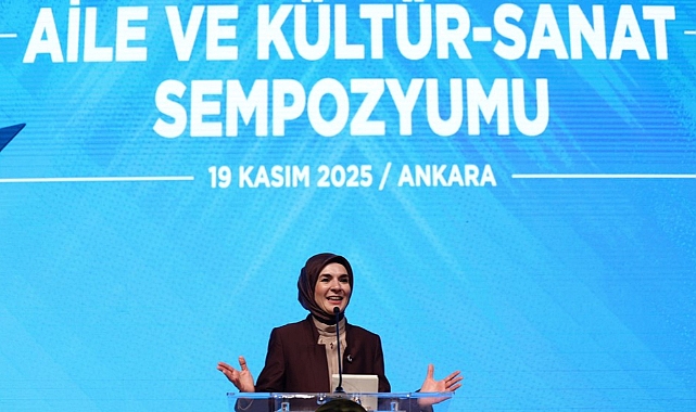 Aile ve Kültür-Sanat Sempozyumu: “Aileyi yaşatmak, Türkiye’yi yaşatmaktır”