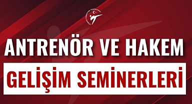 Antrenör ve Hakem Gelişim Seminerleri