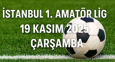 İstanbul 1. Amatör Lig 19 Kasım 2025 Çarşamba Soncuları