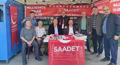 Saadet Partisi Küçükçekmece İlçe Teşkilatı 21 Mahallede Sahada: