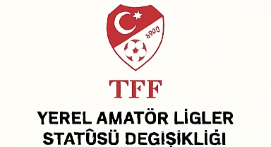 Yerel Amatör Ligler Statüsü Değişikliği