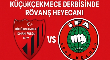 Küçükçekmece Derbisinde Rövanş Heyecanı