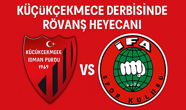 Küçükçekmece Derbisinde Rövanş Heyecanı