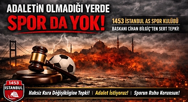 Adaletin Olmadığı Yerde Spor da Yok!