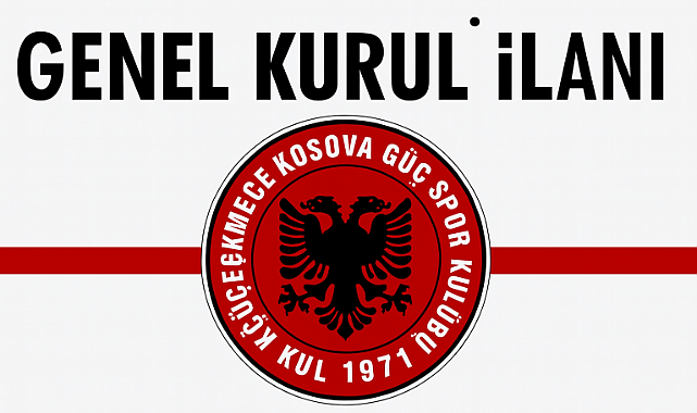 KOSOVA GUÇSPOR KULÜBÜ GENEL KURUL İLANI
