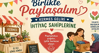 Birlikte Paylaşalım: Kermes Geliri İhtiyaç Sahiplerine