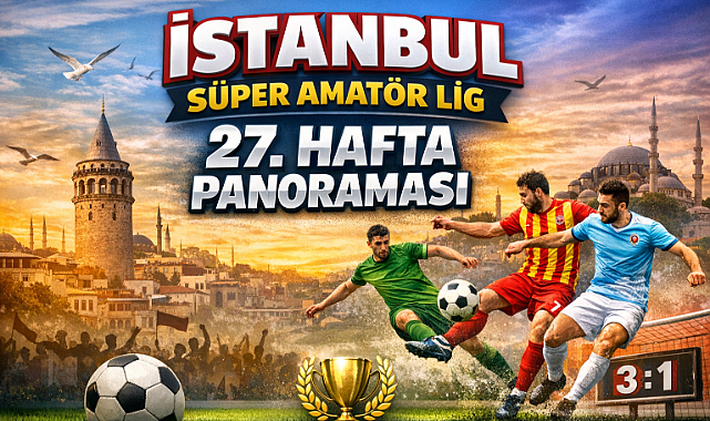 Süper Amatör Lig’de 27. Hafta: Gol, Kart ve Centilmenlik Tablosu”