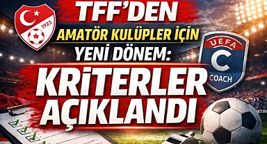 TFF’den Amatör Kulüpler İçin Yeni Dönem: Kriterler Açıklandı.