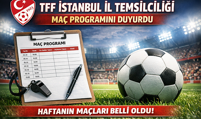 TFF İstanbul İl Temsilciliği Maç Programını Duyurdu”