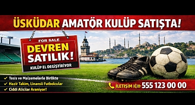 Üsküdar Merkezli Süper Amatör Lig Kulübü Devren Satılığa Çıkarıldı