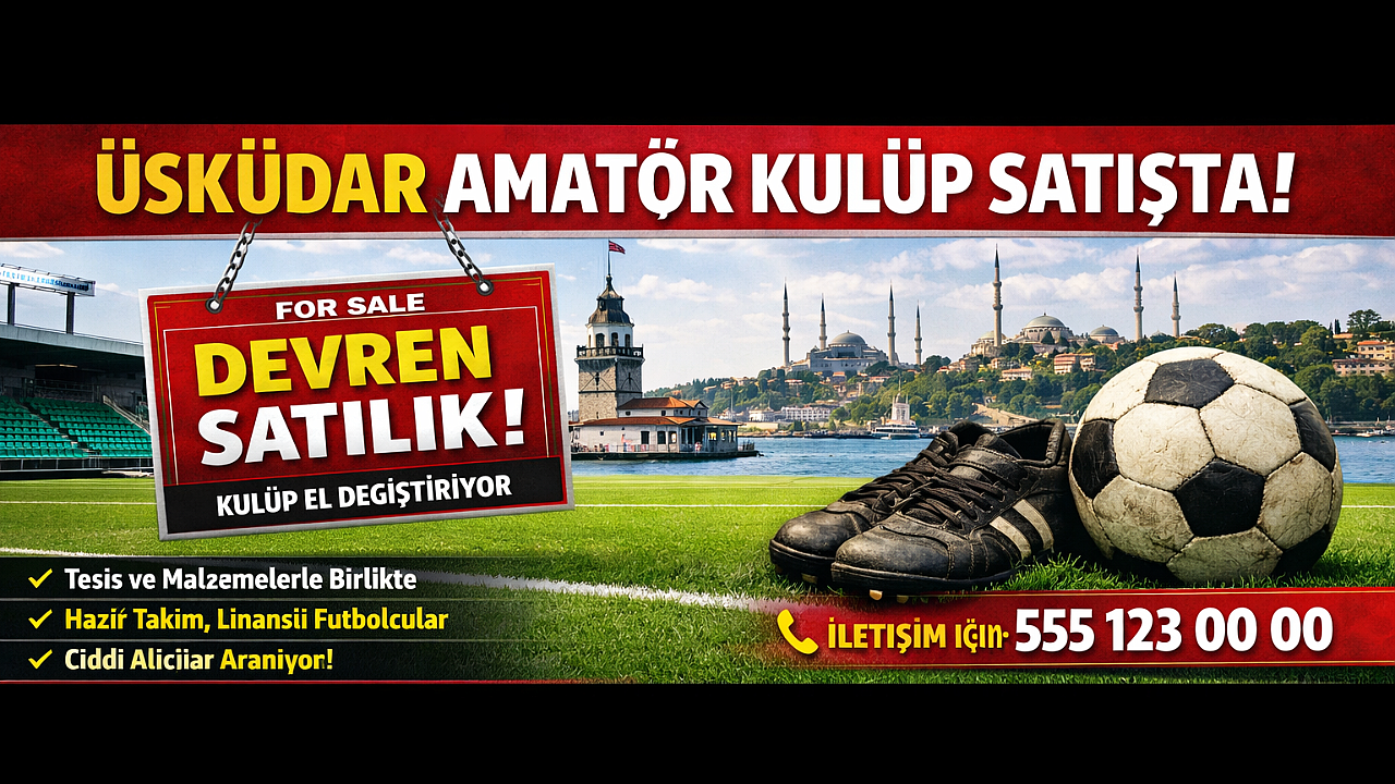 Üsküdar Merkezli Süper Amatör Lig Kulübü Devren Satılığa Çıkarıldı