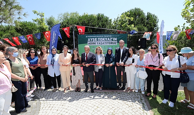 Ayşe Tokyaz'ın Adı Küçükçekmece'de Ölümsüzleştirildi