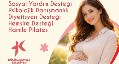 Küçükçekmece Belediyesi'nden Anne Adaylarına Tam Destek