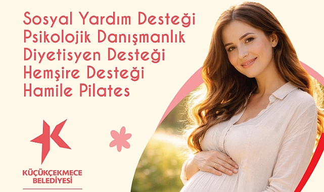 Küçükçekmece Belediyesi'nden Anne Adaylarına Tam Destek