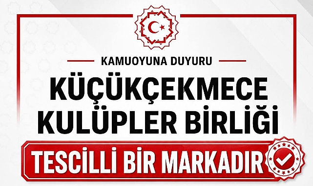 Küçükçekmece Kulüpler Birliği Adı Tescillendi