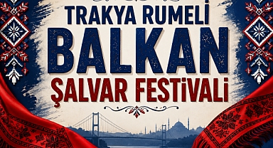 Trakya Rumeli Balkan Şalvar Festivali Küçükçekmece’de Balkan Rüzgârı Estirecek